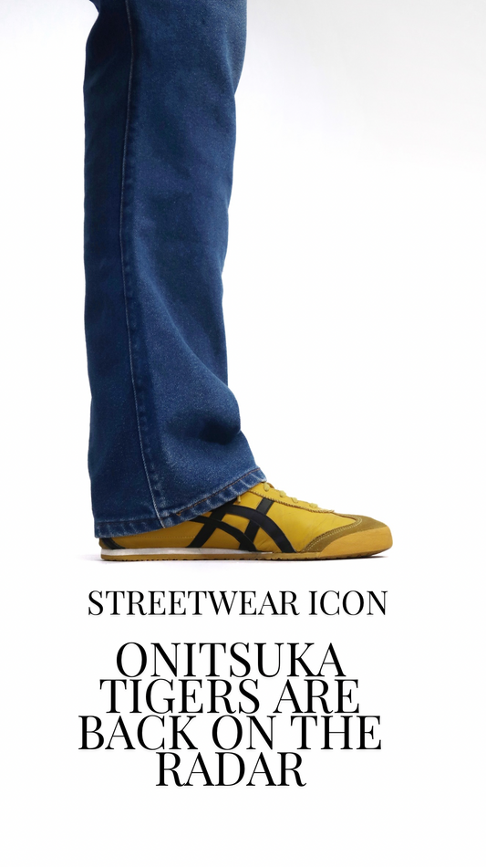 Streetwear Icon: Onitsuka Tigers Are Back on the Radar